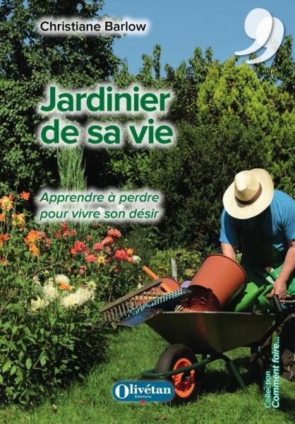 Emprunter JARDINIER DE SA VIE - APPRENDRE A PERDRE POUR VIVRE SON DESIR livre