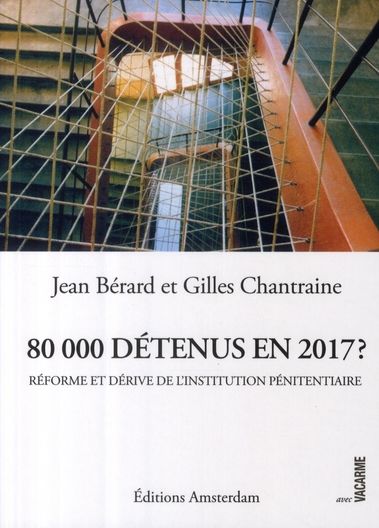 Emprunter 80 000 détenus en 2017 ? Réforme et dérive de l'institution pénitentiaire livre