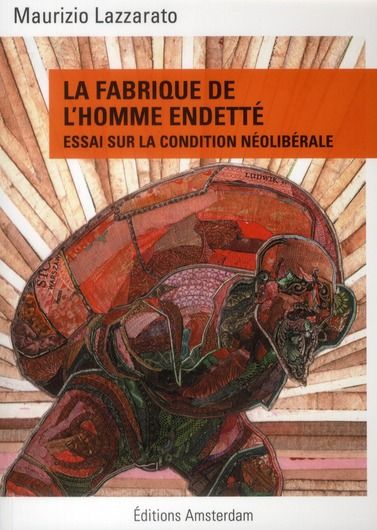 Emprunter La fabrique de l'homme endetté. Essai sur la condition néolibérale livre