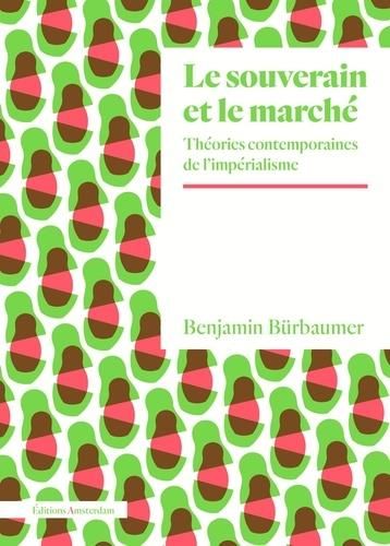 Emprunter Le souverain et le marché. Théories contemporaines de l'impérialisme livre