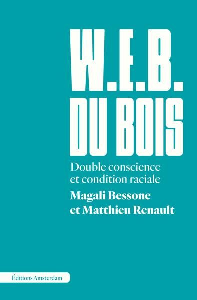 Emprunter W.E.B. Du Bois. Double conscience et condition raciale livre