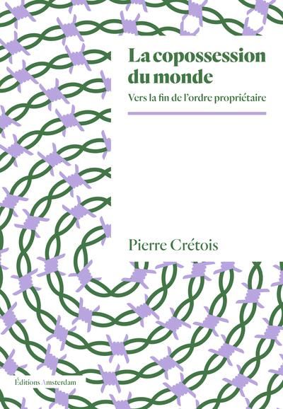 Emprunter La copossession du monde. Vers la fin de l’ordre propriétaire, Edition livre