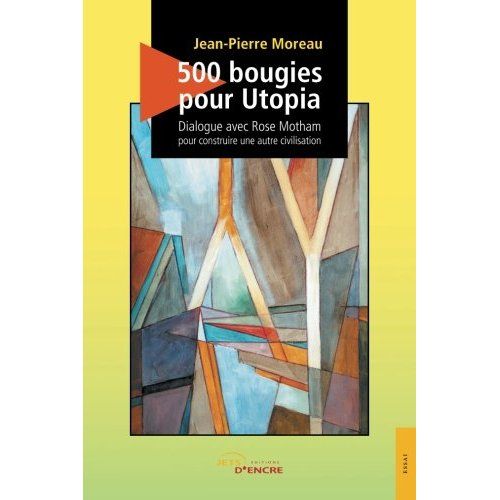 Emprunter 500 bougies pour Utopia. Dialogue avec Rose Motham pour construire une autre civilisation livre