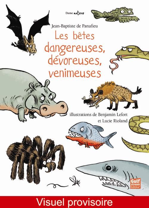 Emprunter Les bêtes dangereuses, dévoreuses, venimeuses livre