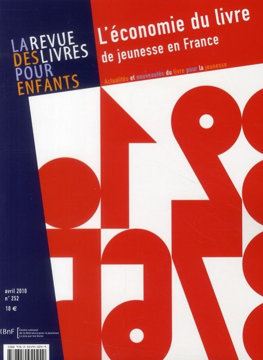 Emprunter La revue des livres pour enfants N° 252, Avril 2010 : L'économie du livre de jeunesse en France livre