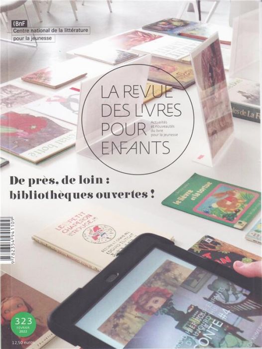 Emprunter La revue des livres pour enfants N° 323, février 2022 : De près, de loin : bibliothèques ouvertes ! livre