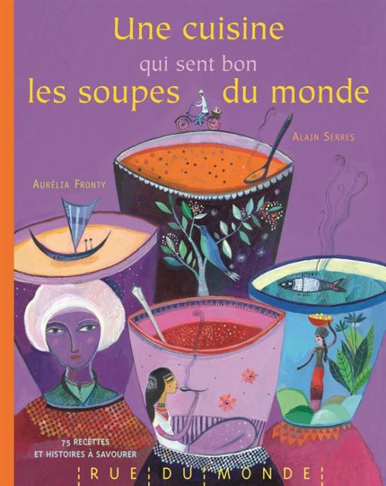 Emprunter Une cuisine qui sent bon les soupes du monde livre