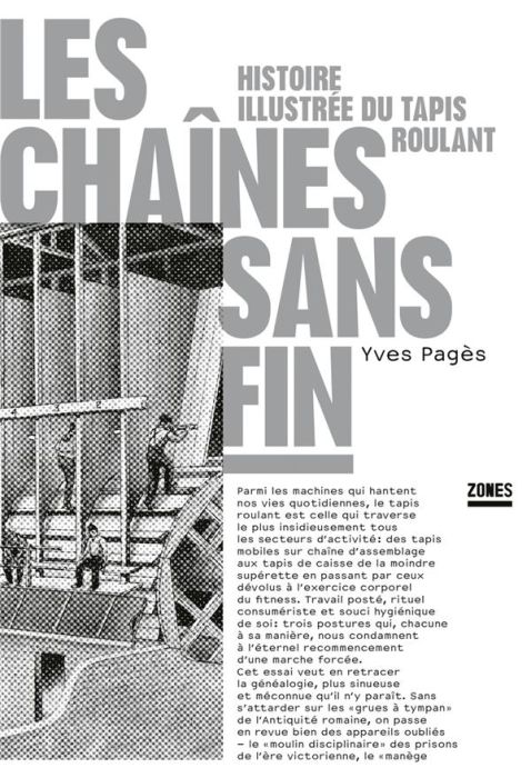 Emprunter Les chaînes sans fin. Histoire illustrée du tapis roulant livre