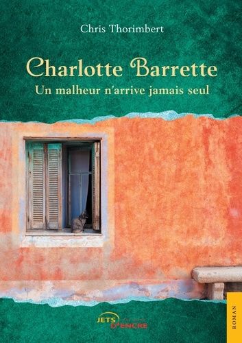 Emprunter Charlotte Barrette. Un malheur n'arrive jamais seul livre