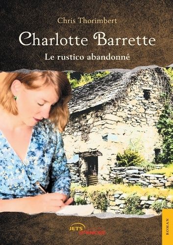 Emprunter Charlotte Barrette. Le rustico abandonné livre