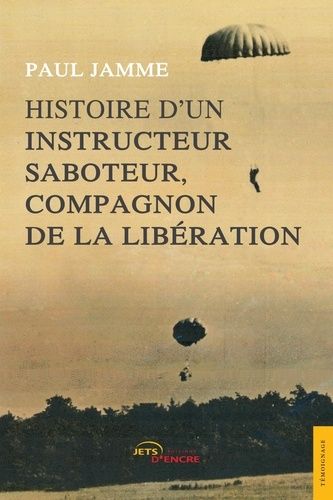 Emprunter Histoire d'un instructeur saboteur, compagnon de la Libération livre