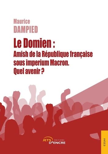 Emprunter Le Domien : Amish de la République française sous imperium Macron. Quel avenir ? livre