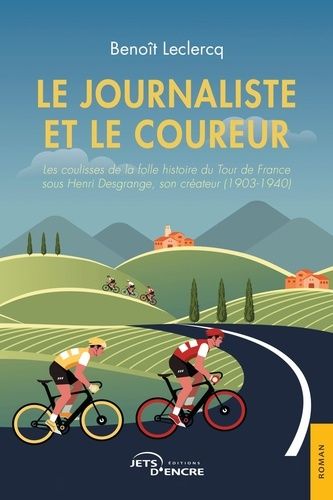 Emprunter Le Journaliste et le Coureur. Les coulisses de la folle histoire du Tour de France sous Henri Desgra livre