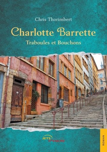 Emprunter Charlotte Barrette - Traboules et Bouchons livre