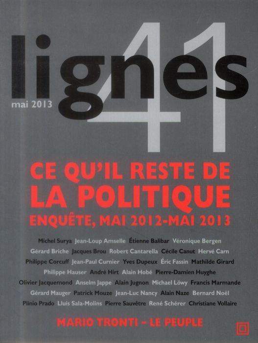 Emprunter Lignes N° 41, mai 2013 : Ce qu'il reste de la politique. Enquête, mai 2012-mai 2013 livre