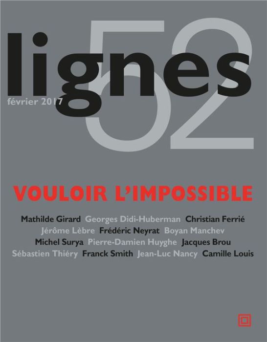 Emprunter Lignes N° 52, février 2017 : Vouloir l'impossible livre