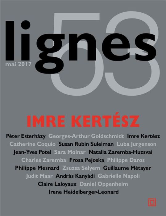 Emprunter Lignes N° 53, mai 2017 : Imre Kertesz livre