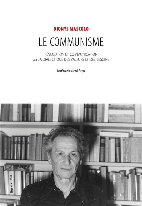 Emprunter Le communisme. Révolution et communication ou la dialectique des valeurs et des besoins livre