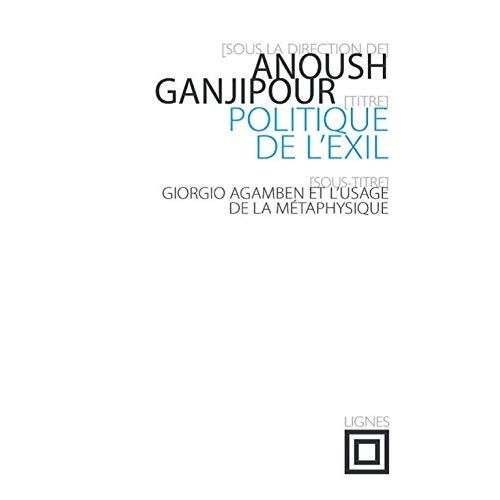 Emprunter Politique de l'exil. Giorgio Agamben et l'usage de la métaphysique livre