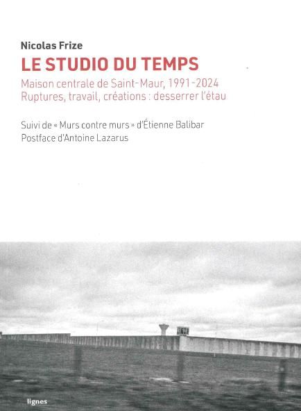 Emprunter Le studio du temps. Maison centrale de Saint-Maur, 1991-2024. Ruptures, travail, créations : dessere livre