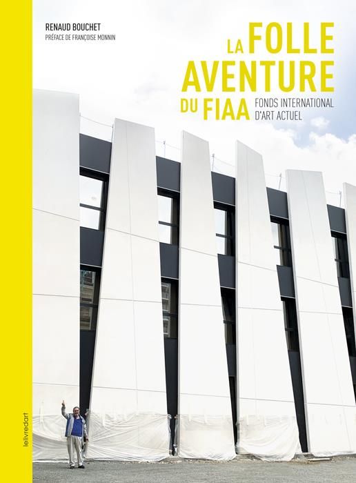 Emprunter La folle aventure du FIAA. Fond international d'art actuel livre