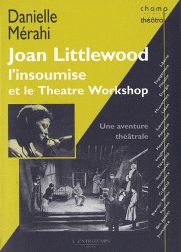 Emprunter Joan Littlewood l'insoumise et le Théâtre Workshop. Une aventure théâtrale livre