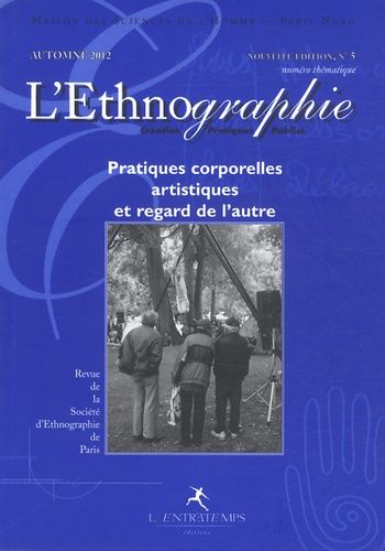 Emprunter L'Ethnographie N° 5, Automne 2012 : Pratiques corporelles artistiques et regard de l'autre livre