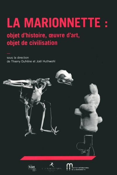 Emprunter La marionnette : objet d'histoire, oeuvre d'art, objet de civilisation livre