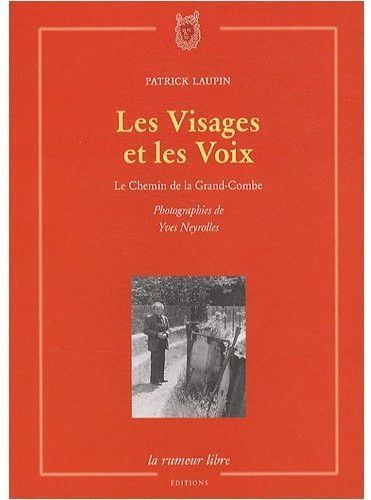 Emprunter Les Visages et les Voix. Le Chemin de la Grand-Combe livre