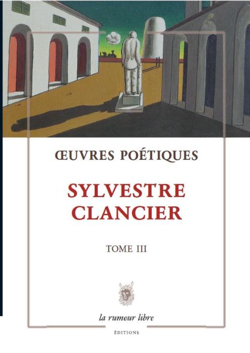 Emprunter Œuvres poétiques Tome 3 - Sylvestre Clancier livre