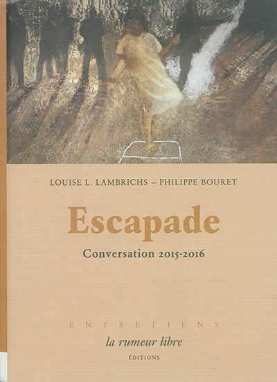 Emprunter Escapade. Conversation 2015-2016 livre