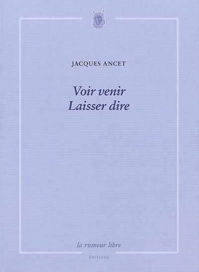 Emprunter Voir venir Laisser dire livre