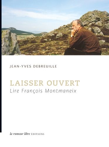 Emprunter Laisser ouvert. Lire François Montmaneix livre