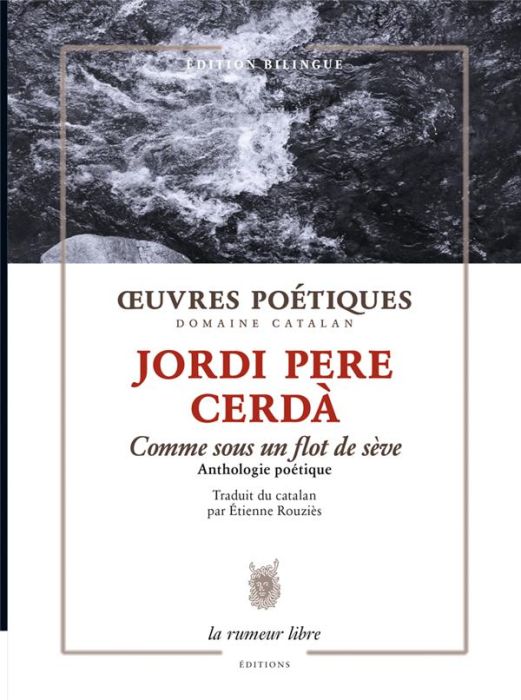 Emprunter Oeuvres poétiques - Comme sous un flot de sève. Anthologie poétique, Edition bilingue français-catal livre