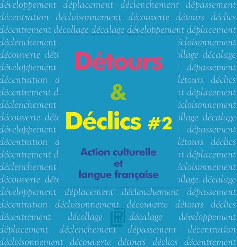 Emprunter Détours & Déclics. Action culturelle et langue française Volume 2, avec 1 DVD livre