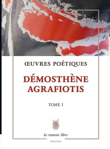 Emprunter Œuvres Poétiques Tome 1 - Démosthène Agrafiotis. poésie livre