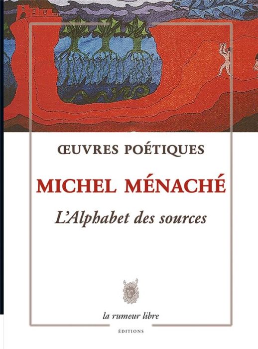 Emprunter L'alphabet des sources. Oeuvres poétiques livre