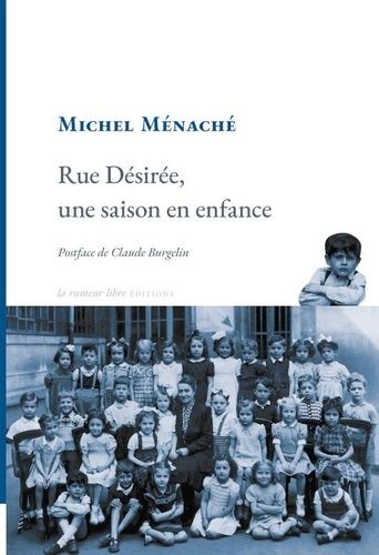 Emprunter Rue Désirée, une saison en enfance livre