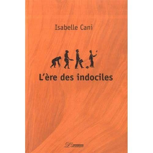 Emprunter L'ère des indociles Tome 1 livre