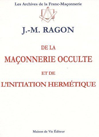 Emprunter De la maçonnerie occulte et de l'initiation hermétique livre