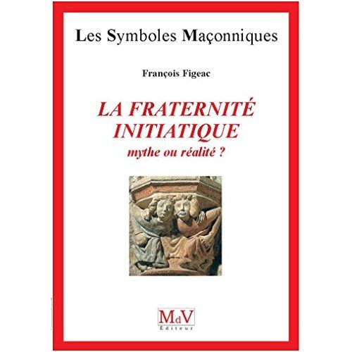 Emprunter La fraternité initiatique : mythe ou réalité ? 4e édition livre