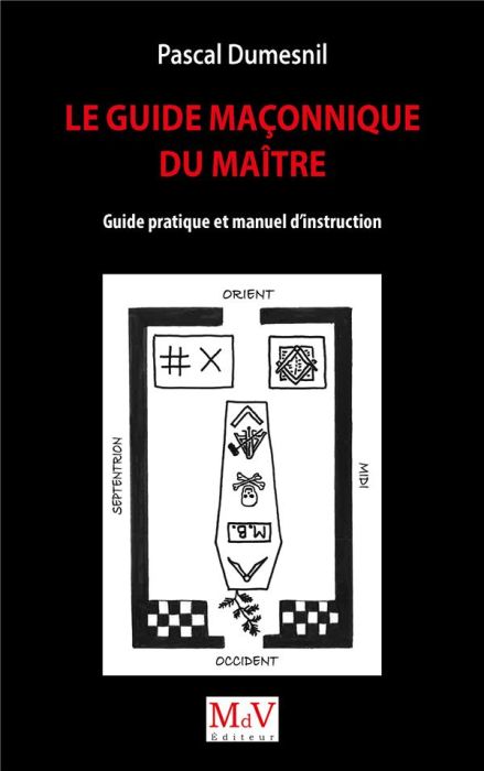 Emprunter Le guide maçonnique du maître. Guide pratique et manuel d'instruction livre