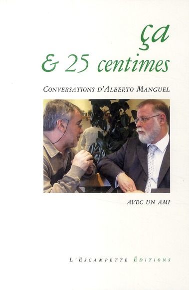 Emprunter Ca & 25 centimes. Conversations d'Alberto Manguel avec un ami livre