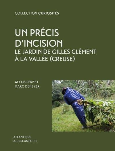 Emprunter Un précis d'incision. Le jardin de Gilles Clément à la Vallée (Creuse) livre