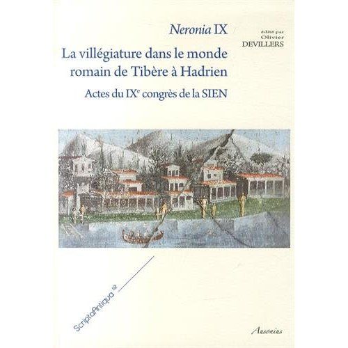 Emprunter Neronia. Volume 9, La villégiature dans le monde romain de Tibère à Hadrien - Actes du IXe congrès d livre