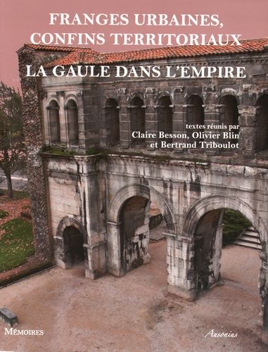 Emprunter Franges urbaines, confins territoriaux. La Gaule dans l'Empire livre