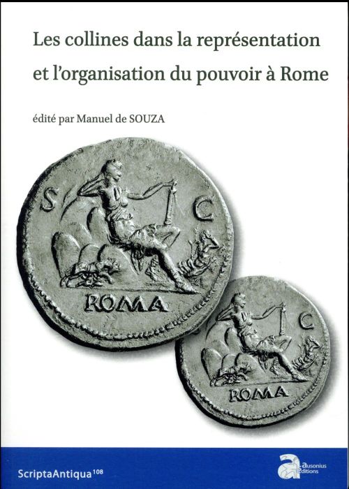 Emprunter Les collines dans la représentation et l'organisation du pouvoir à Rome livre