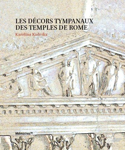 Emprunter Les décors tympanaux des temples de Rome livre