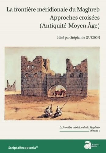 Emprunter La frontière méridionale du Maghreb. Approches croisées (Antiquité - Moyen Age) Volume 1 livre