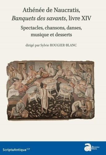 Emprunter Athénée de Naucratis, Le banquet des savants, livre XIV. Spectacles, chansons, danses, musique et de livre